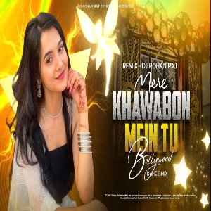 Mere Khwabon Mein Tu Deep House Mix - DJ Rohan Raj
